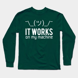 It works on my machine - Programmer / Developer / Programming Long Sleeve T-Shirt